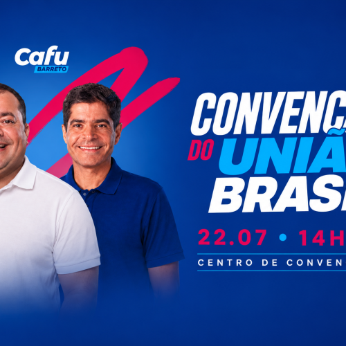 Cafú Barretos e ACM Neto farão grande convenção do União Brasil no próximo dia 22 de julho em Salvador.